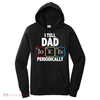 I Tell Dad Jokes Periodically Women's Hoodie