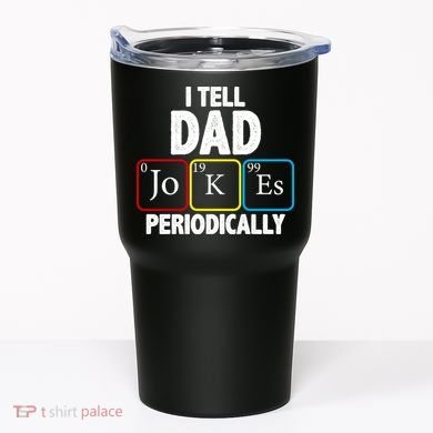 I Tell Dad Jokes Periodically Tumbler