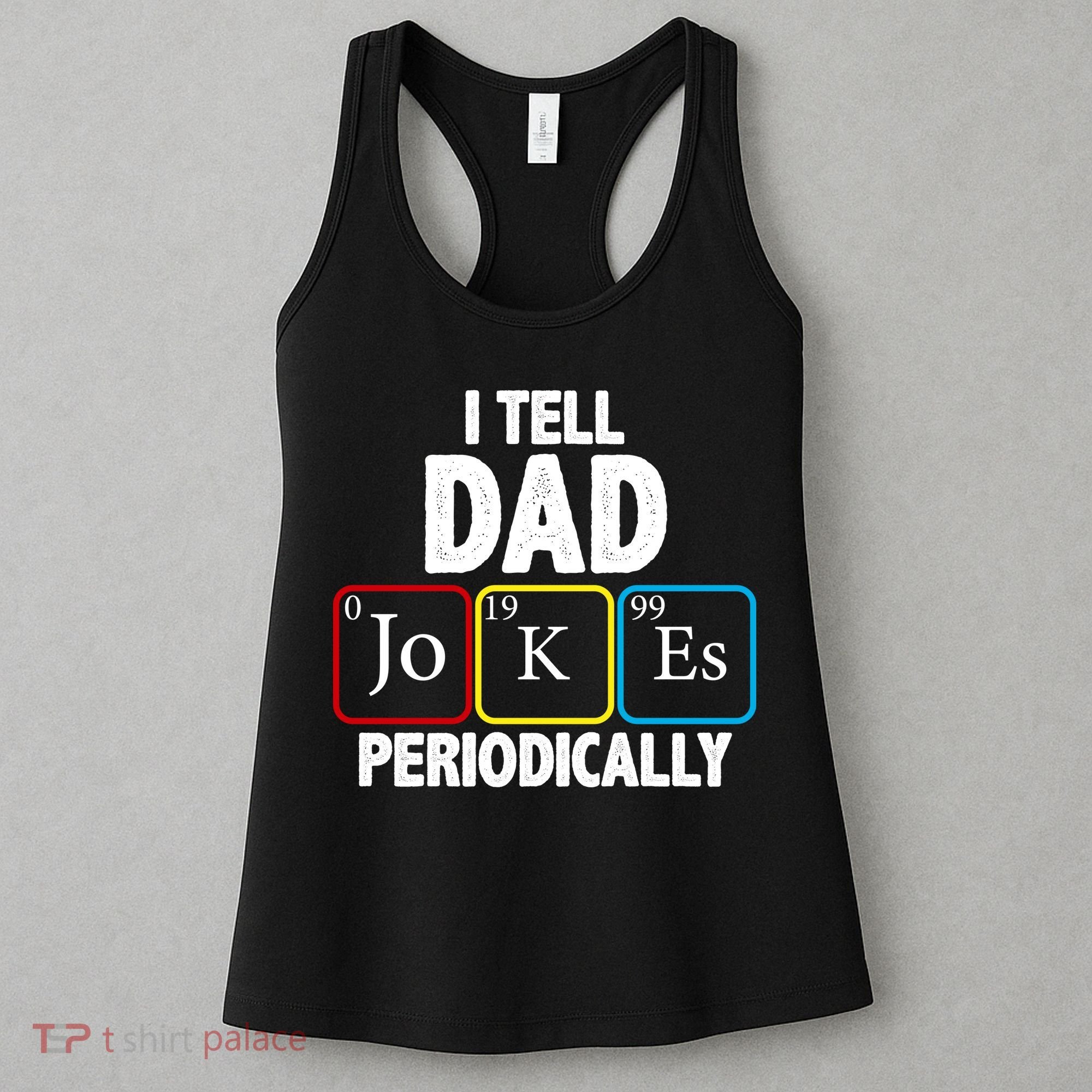 I Tell Dad Jokes Periodically Women's Tank Top