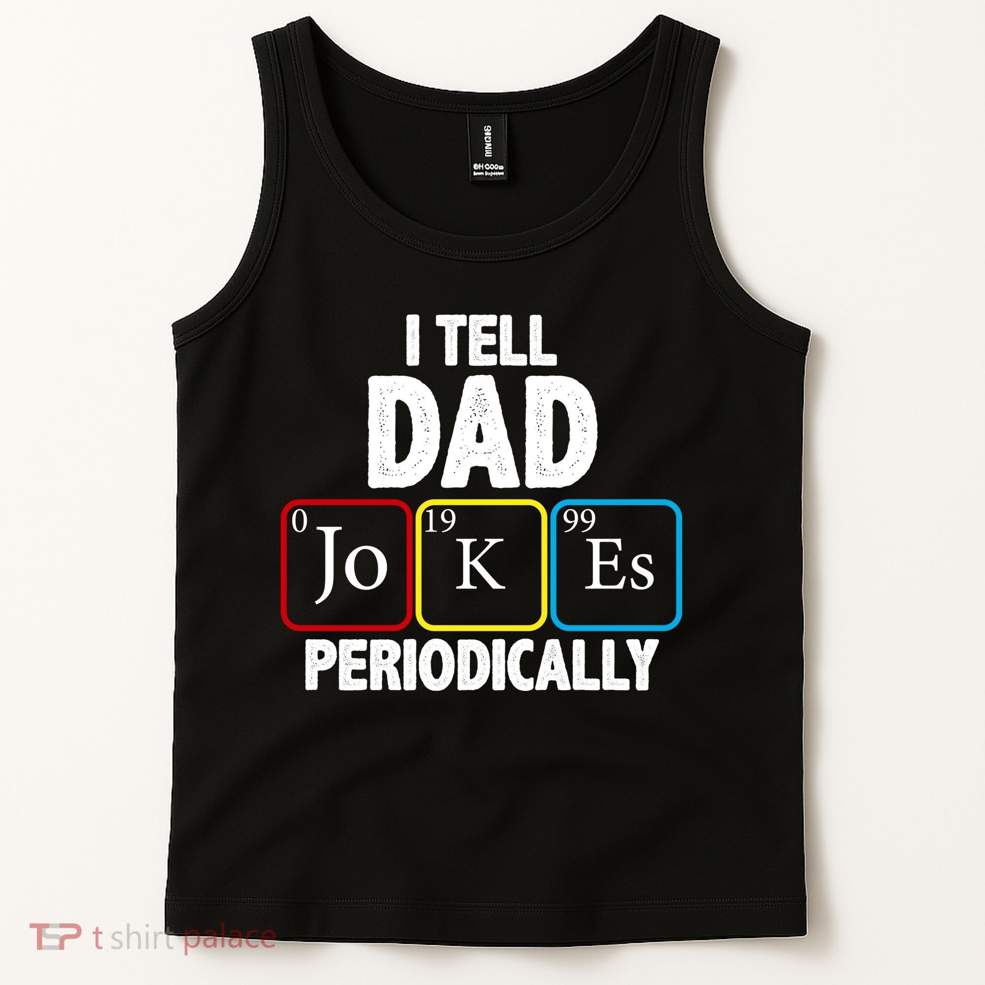 I Tell Dad Jokes Periodically Tank Top