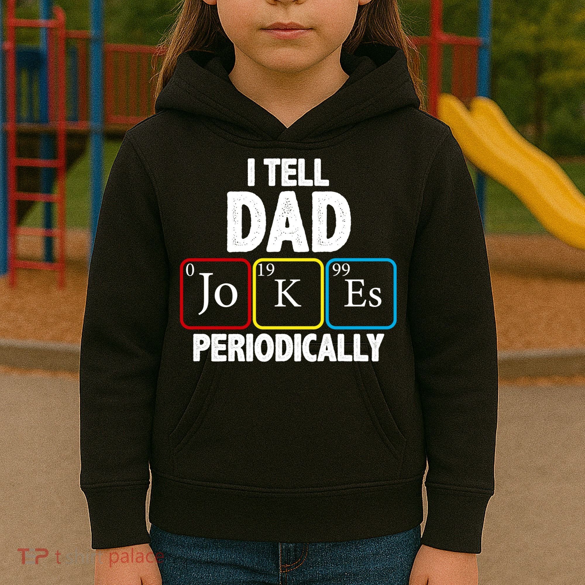 I Tell Dad Jokes Periodically Kids Hoodie