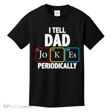 I Tell Dad Jokes Periodically Kids T-Shirt