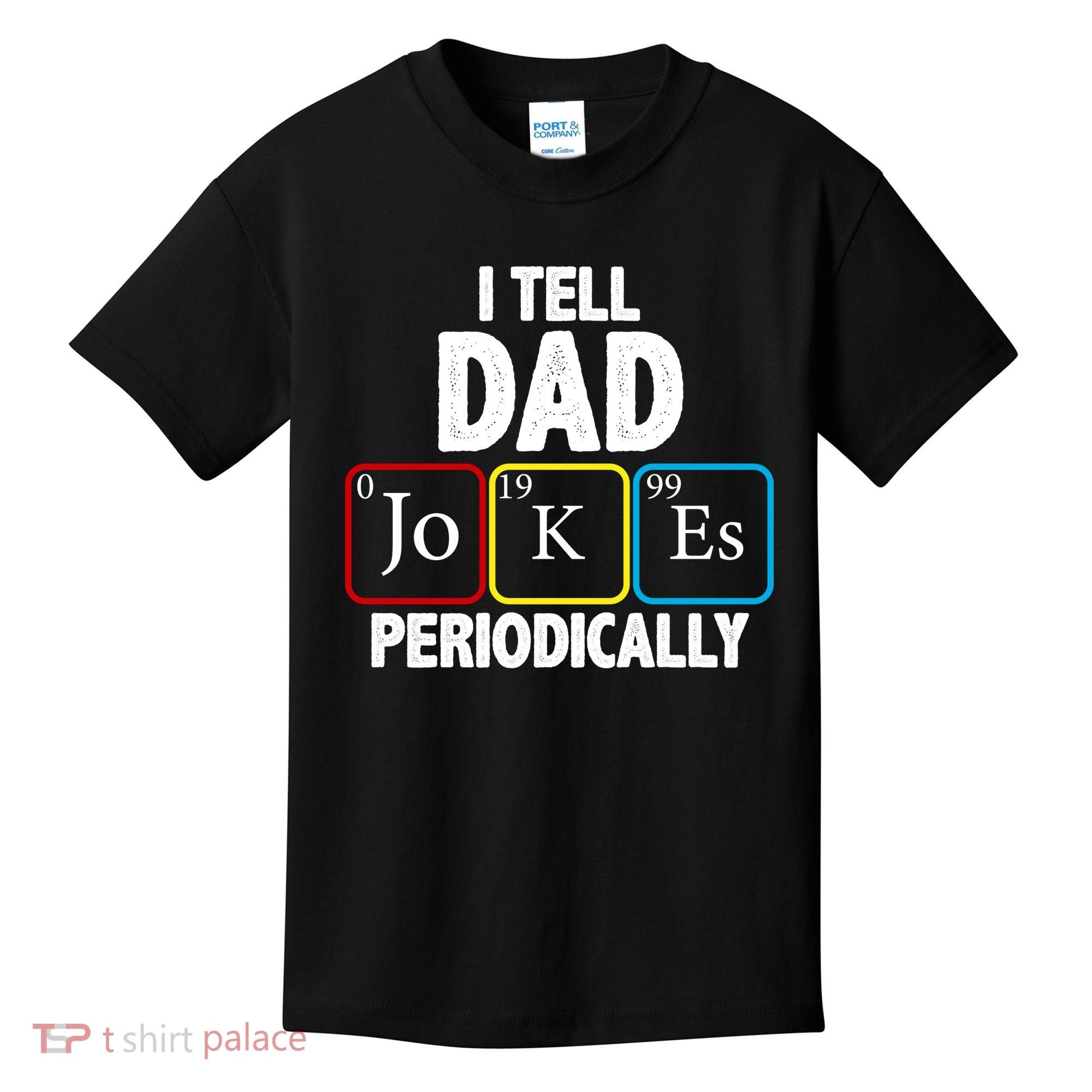 I Tell Dad Jokes Periodically Kids T-Shirt