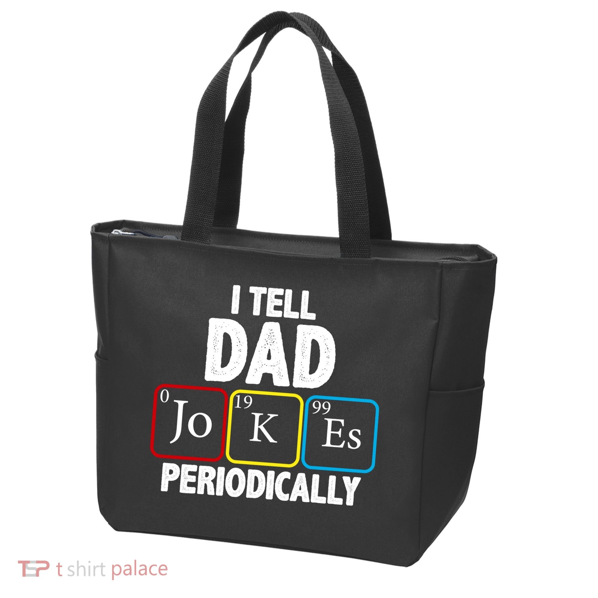 I Tell Dad Jokes Periodically Tote Bag