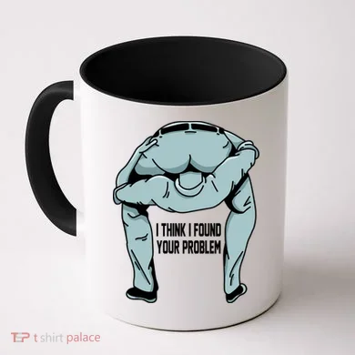 I Think I Found Your Problem Coffee Mug