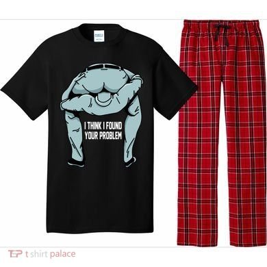 I Think I Found Your Problem Pajama Set