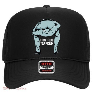 I Think I Found Your Problem Hat