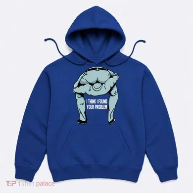 I Think I Found Your Problem Hoodie