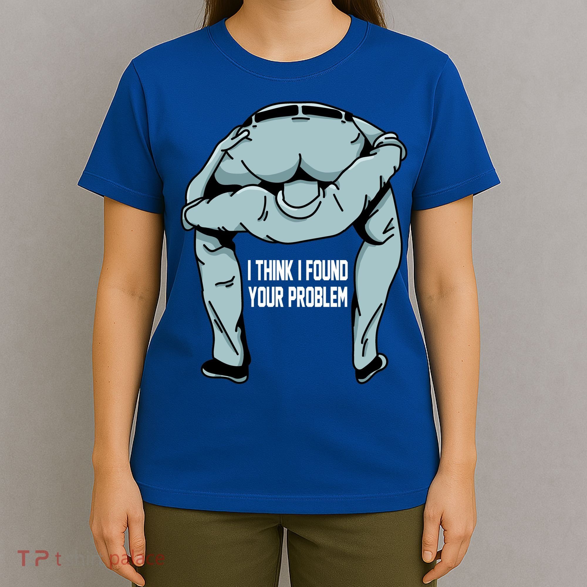 I Think I Found Your Problem T-Shirt