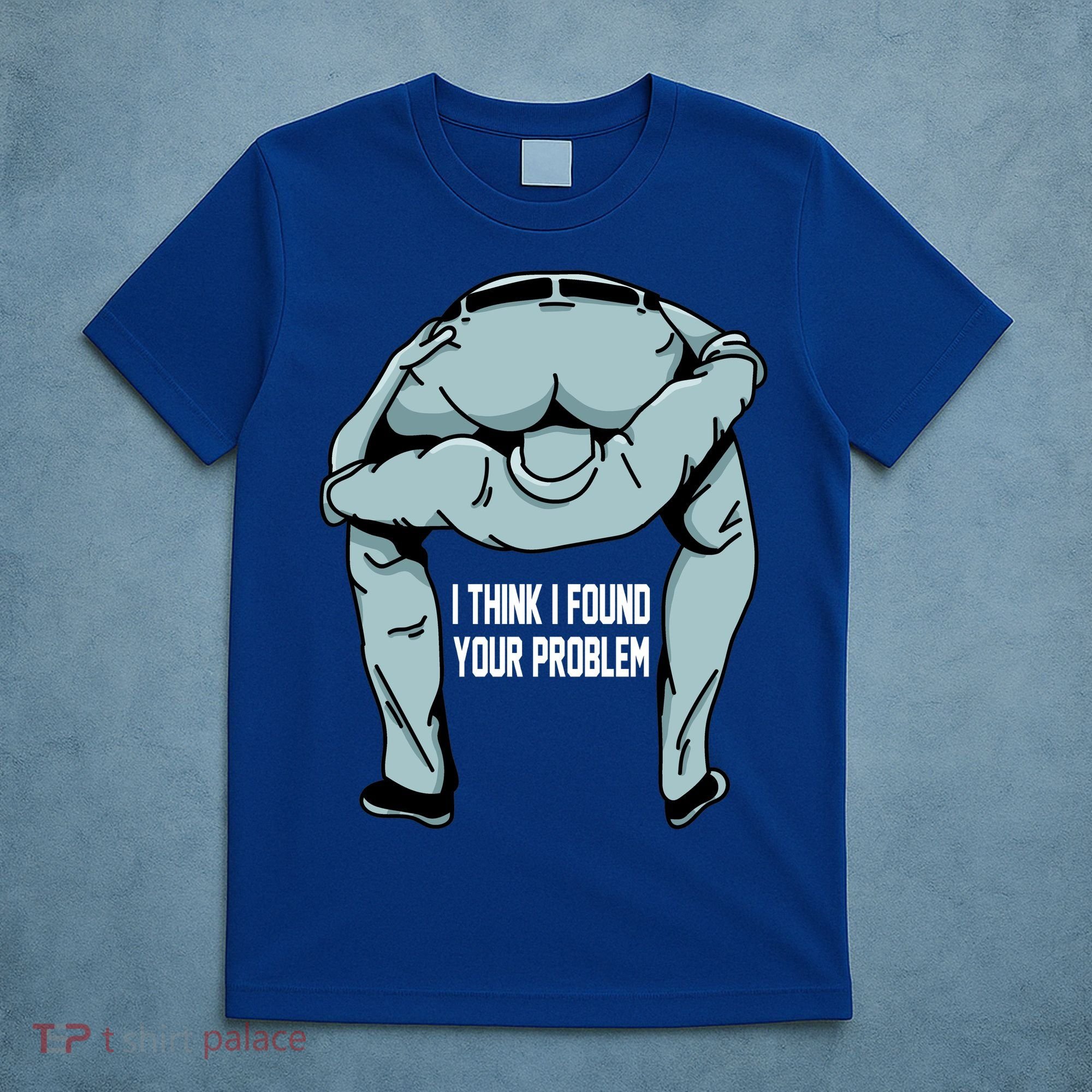 I Think I Found Your Problem T-Shirt