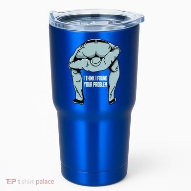 I Think I Found Your Problem Tumbler