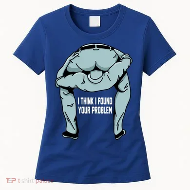 I Think I Found Your Problem Women's T-Shirt