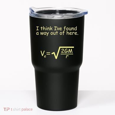 I Think I've Found A Way Out Tumbler