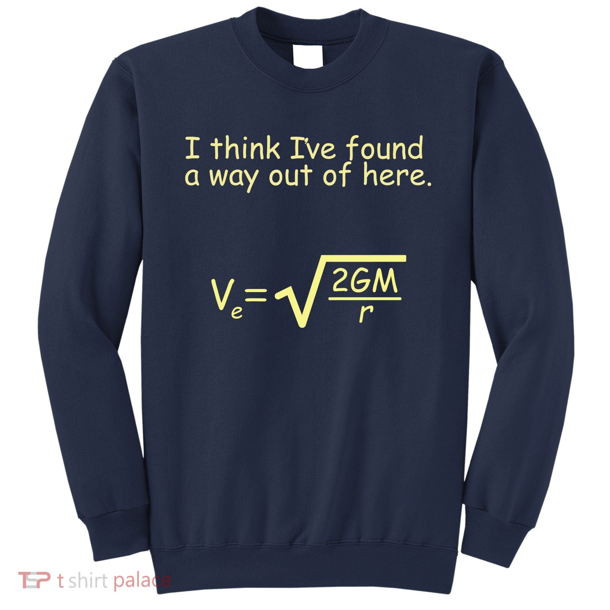 I Think I've Found A Way Out Sweatshirt