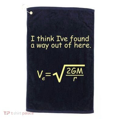 I Think I've Found A Way Out Golf Towel