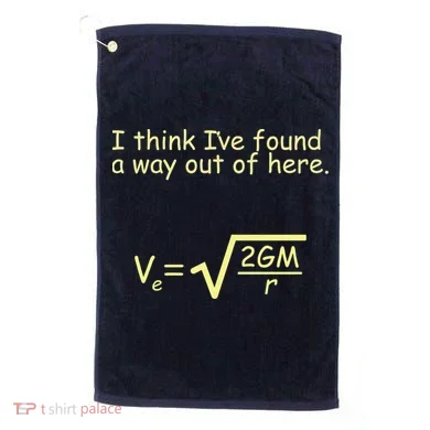I Think I've Found A Way Out Golf Towel