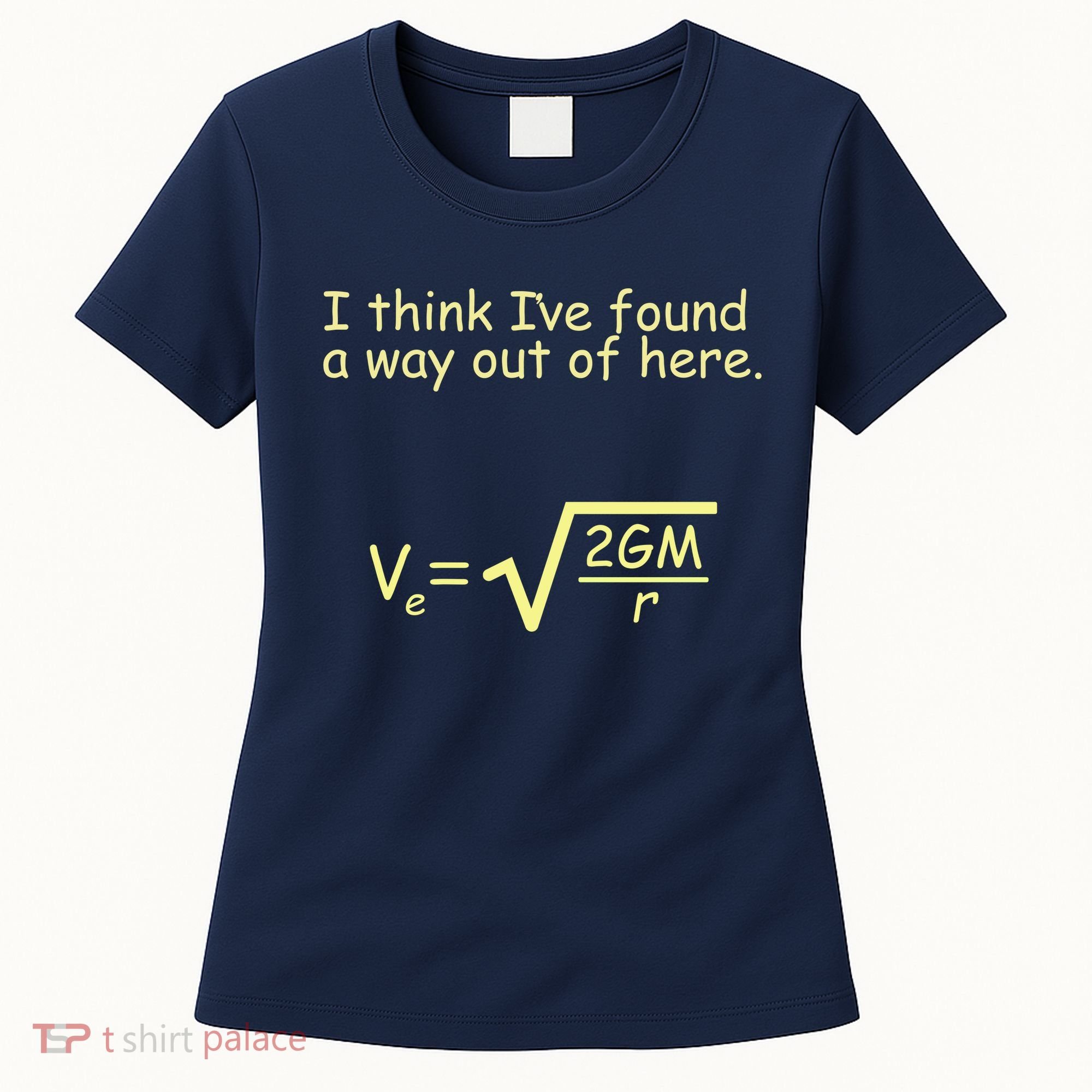 I Think I've Found A Way Out Women's T-Shirt