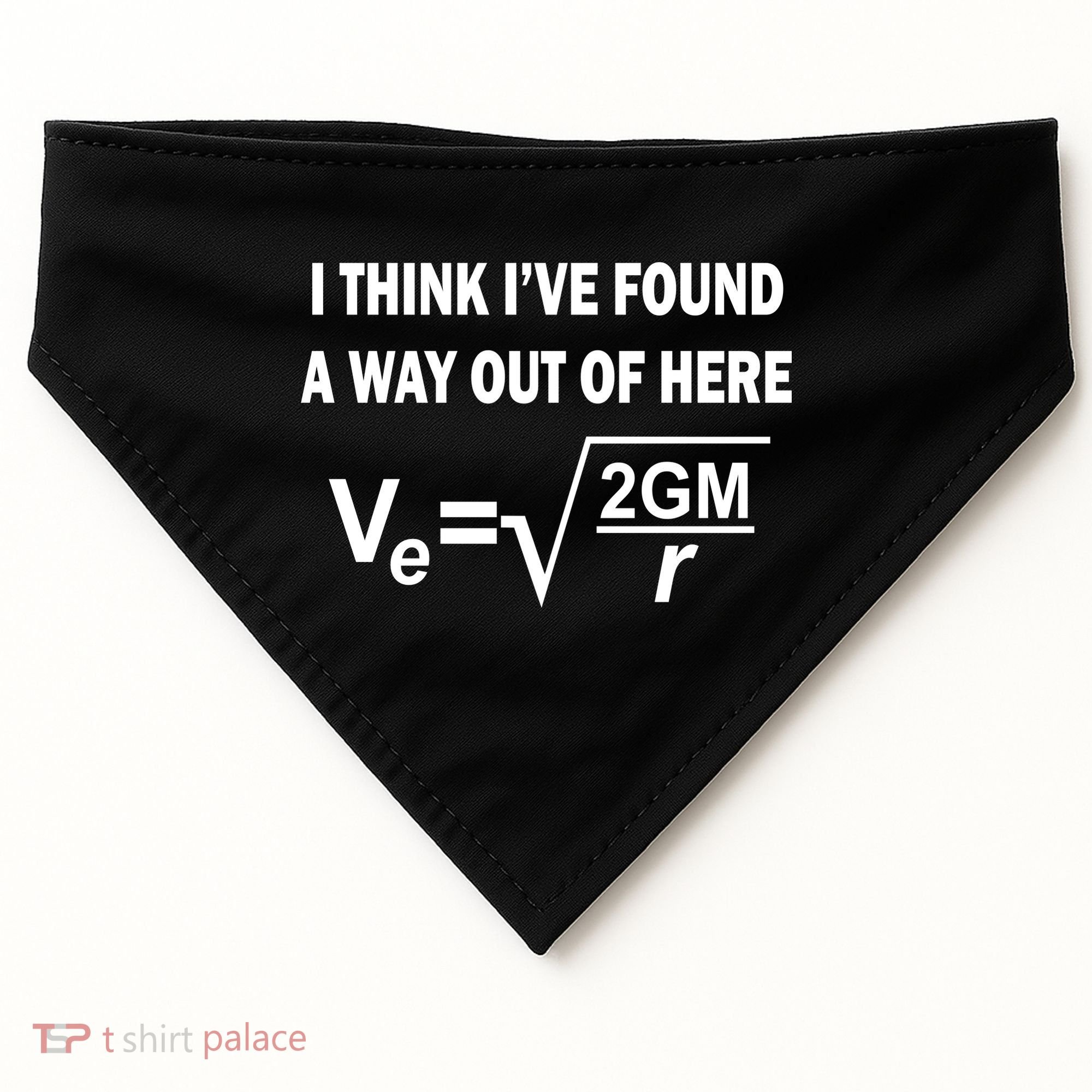 I Think I've Found A Way Out Of Here USA-Made Doggie Bandana
