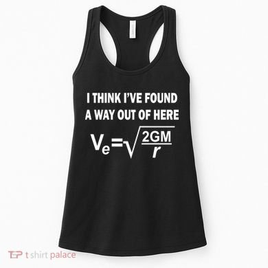 I Think I've Found A Way Out Of Here Women's Tank Top