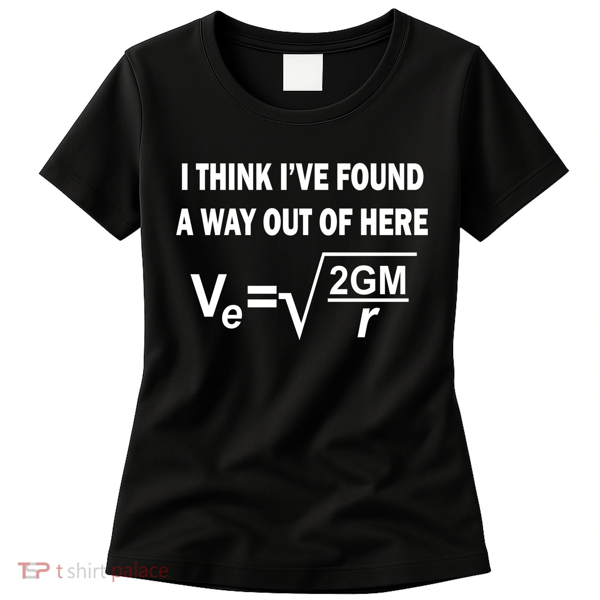 I Think I've Found A Way Out Of Here Women's T-Shirt