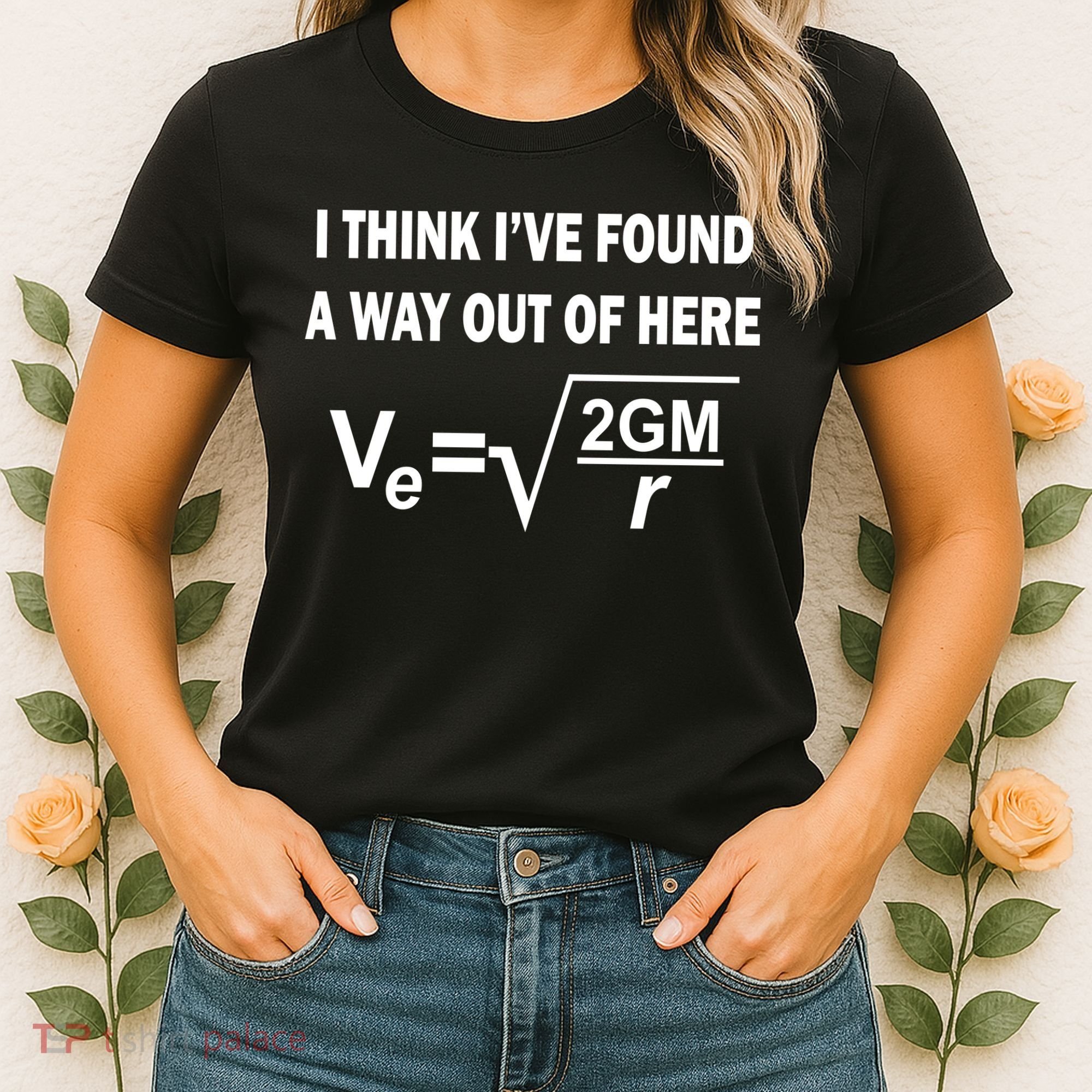 I Think I've Found A Way Out Of Here Women's T-Shirt