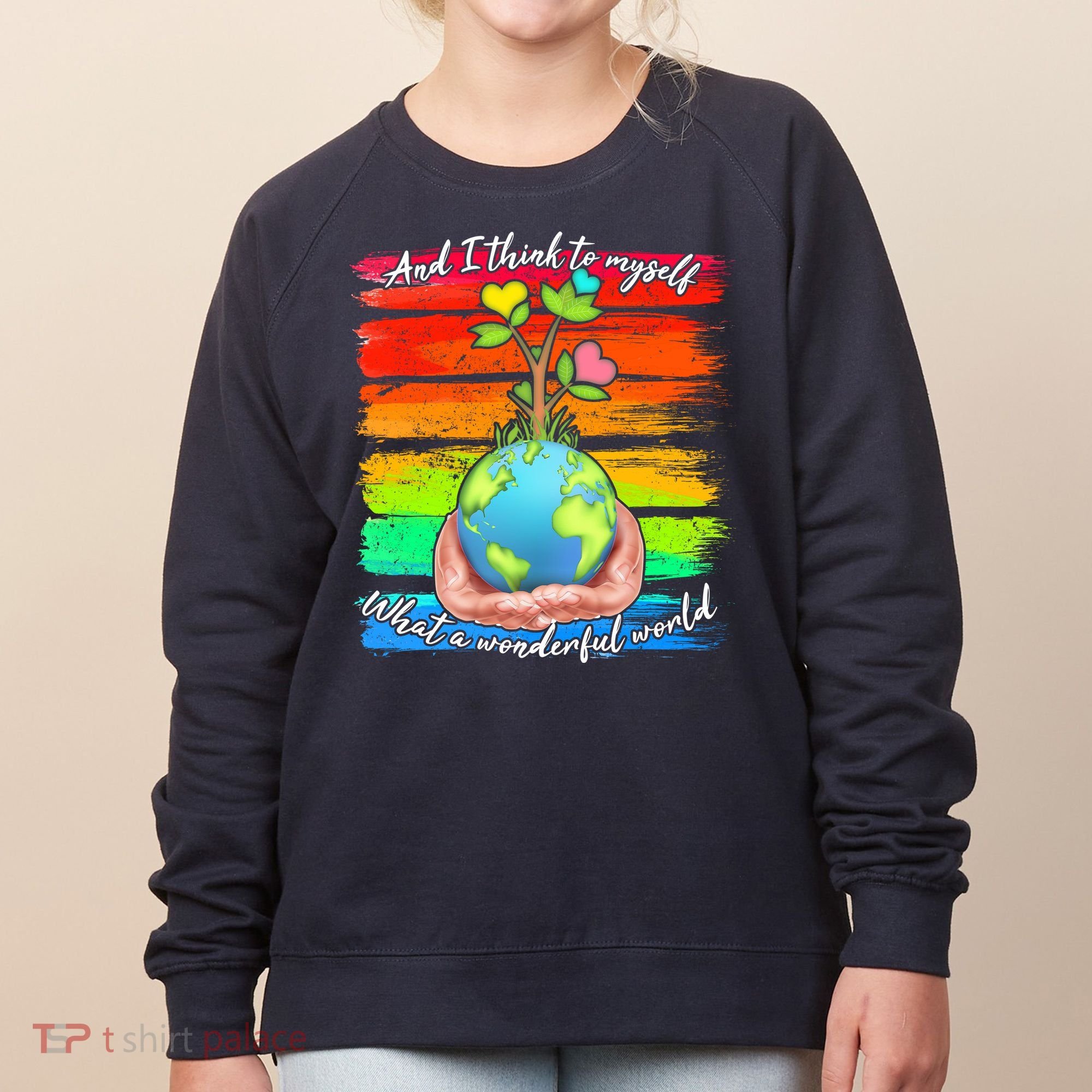I Think To Myself What A Wonderful World Women's Sweatshirt