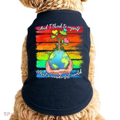 I Think To Myself What A Wonderful World Doggie Tank