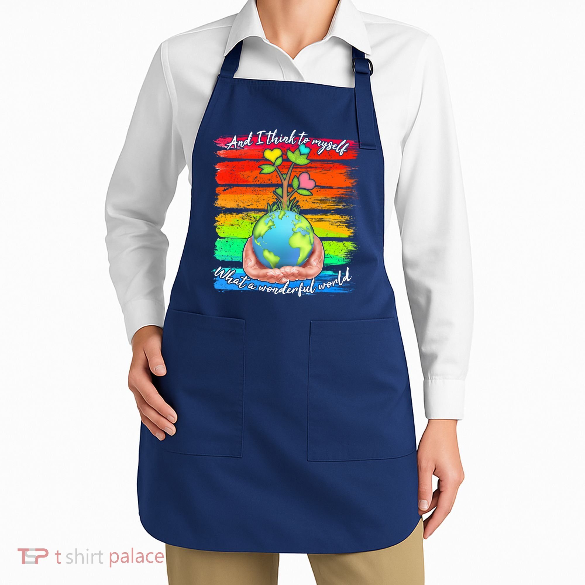 I Think To Myself What A Wonderful World Apron