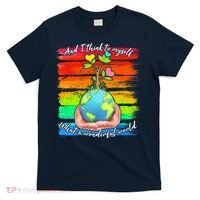 I Think To Myself What A Wonderful World T-Shirt thumb 0