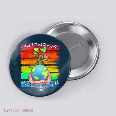 I Think To Myself What A Wonderful World Button