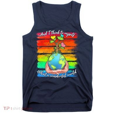 I Think To Myself What A Wonderful World Tank Top