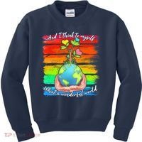 I Think To Myself What A Wonderful World Kids Sweatshirt thumb 0