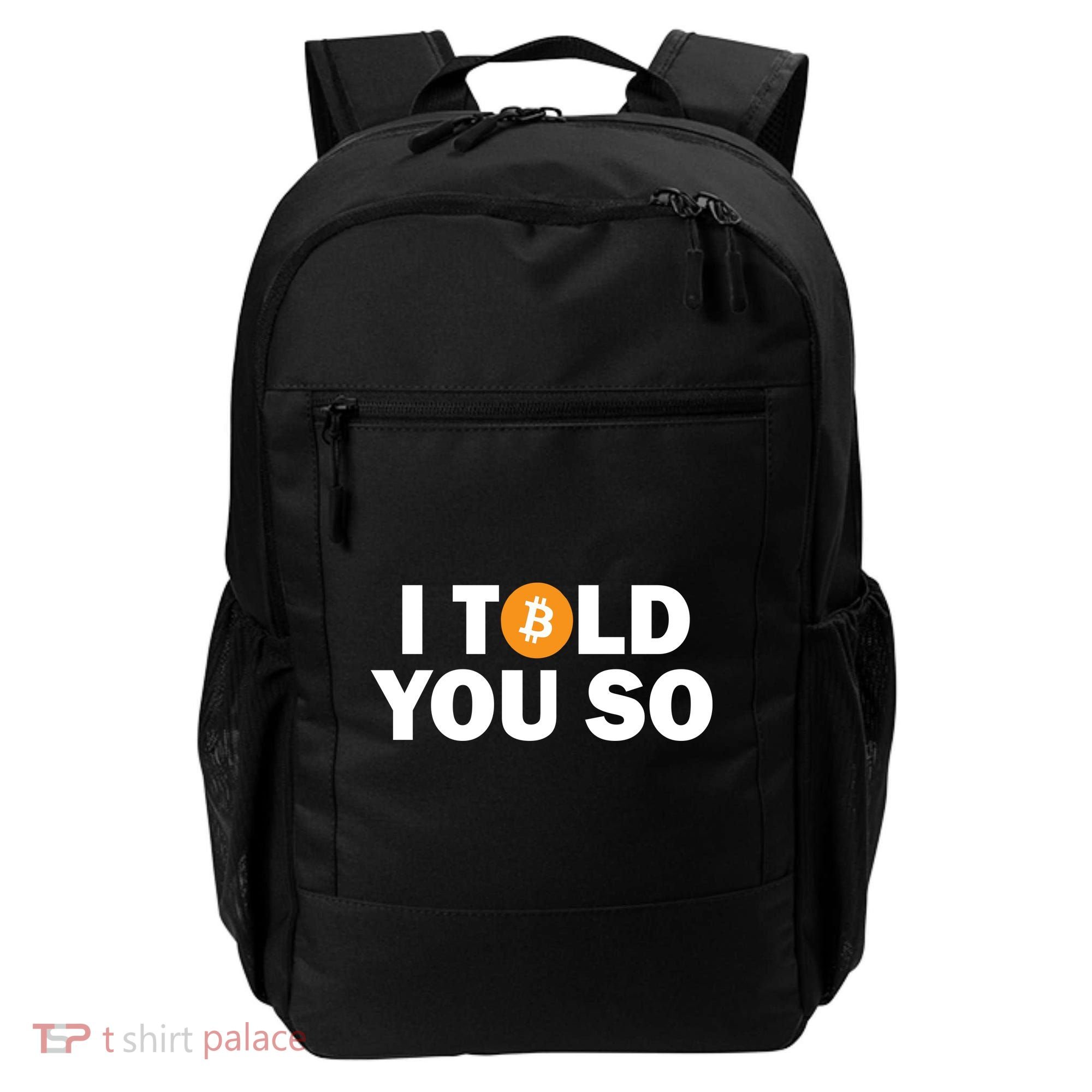 I Told You So Funny Bitcoin Backpack