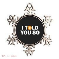 I Told You So Funny Bitcoin Ornament thumb 0