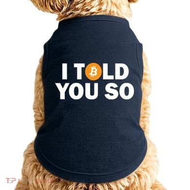I Told You So Funny Bitcoin Doggie Tank