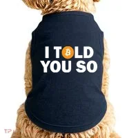 I Told You So Funny Bitcoin Doggie Tank thumb 0
