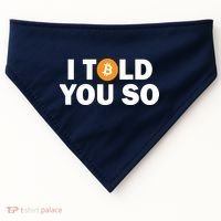 I Told You So Funny Bitcoin USA-Made Doggie Bandana thumb 0