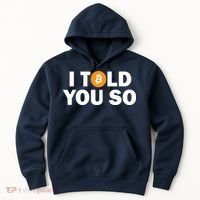 I Told You So Funny Bitcoin Hoodie thumb 0