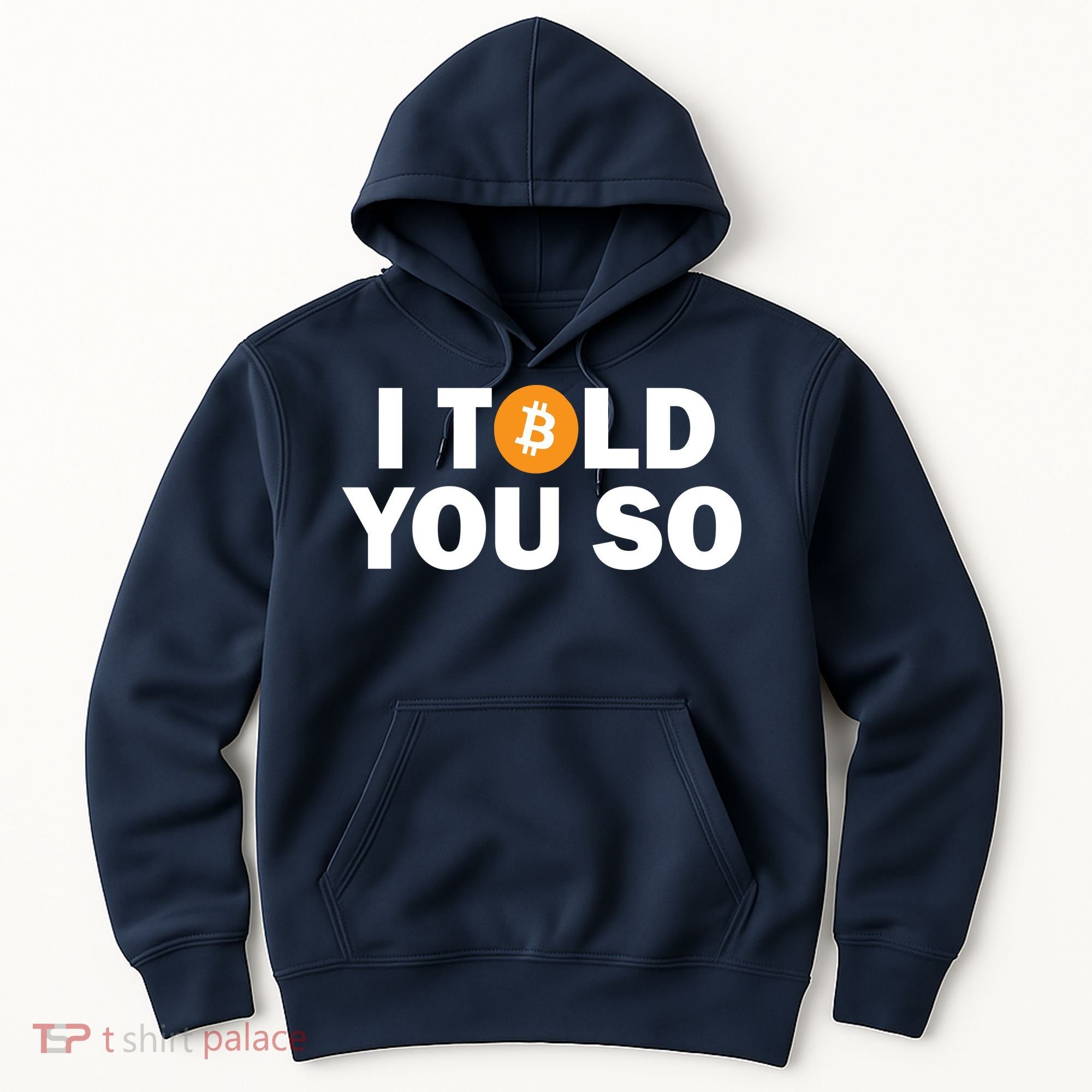 I Told You So Funny Bitcoin Hoodie