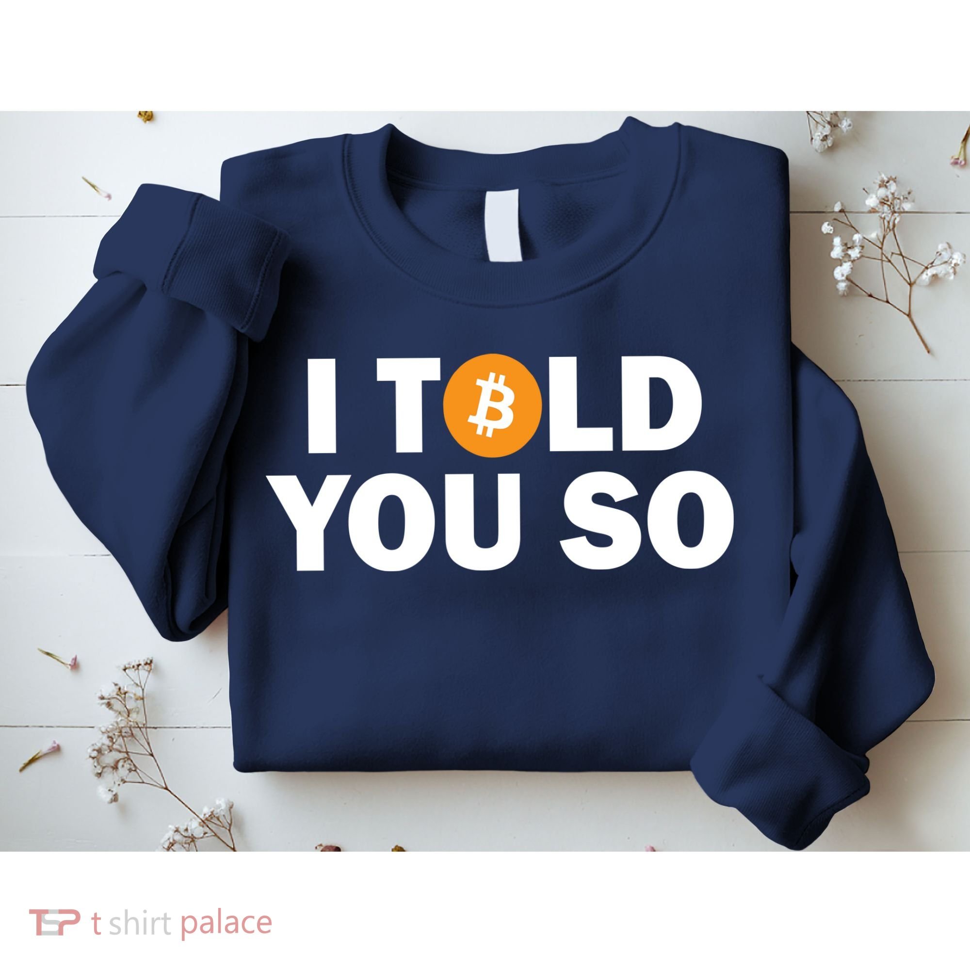 I Told You So Funny Bitcoin Sweatshirt