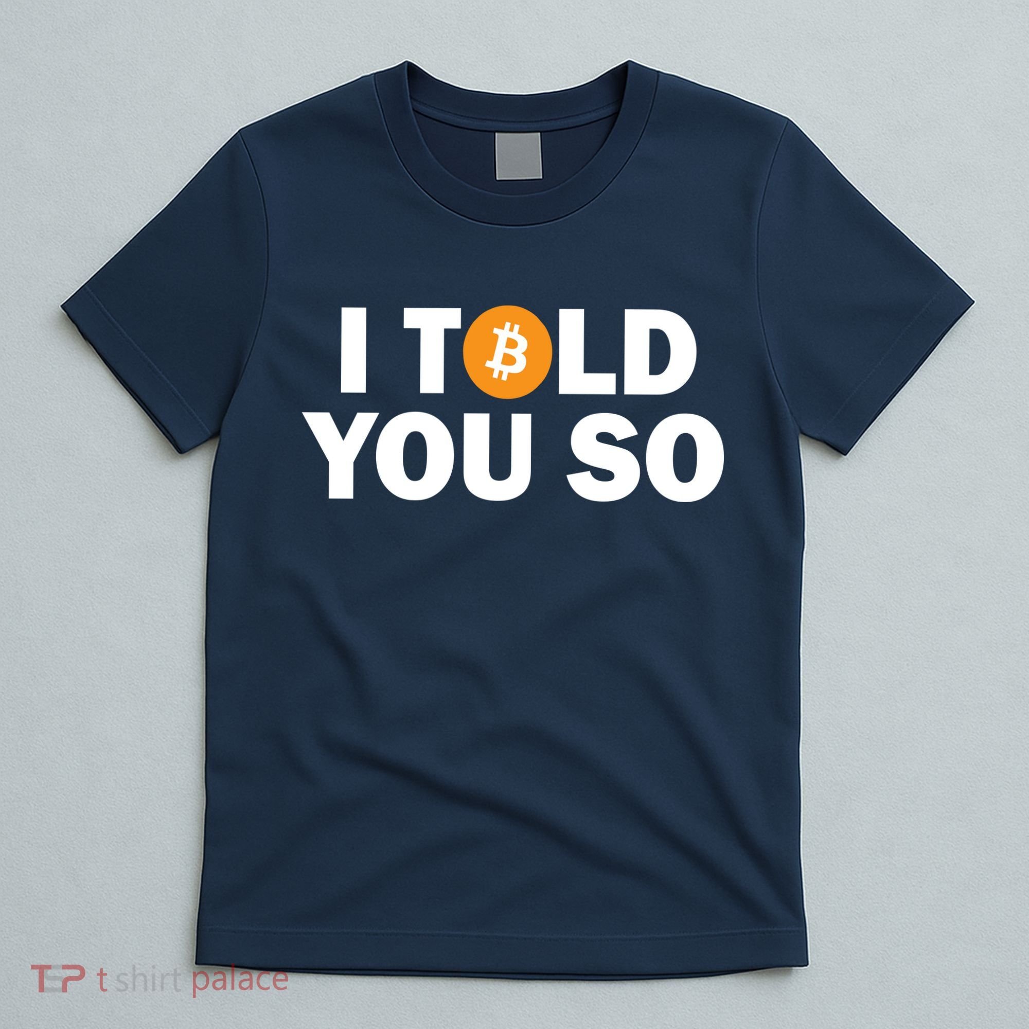 I Told You So Funny Bitcoin T-Shirt