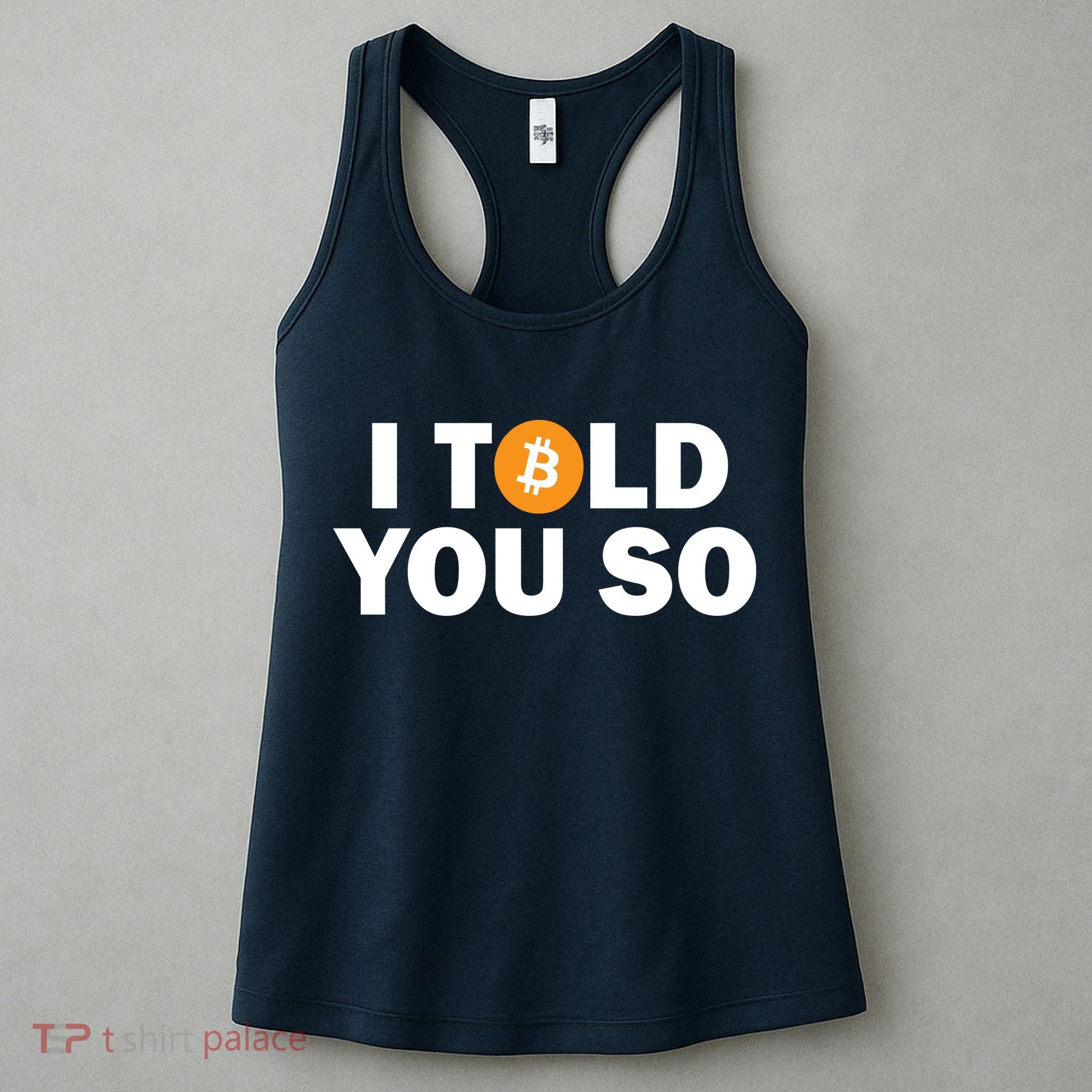 I Told You So Funny Bitcoin Women's Tank Top