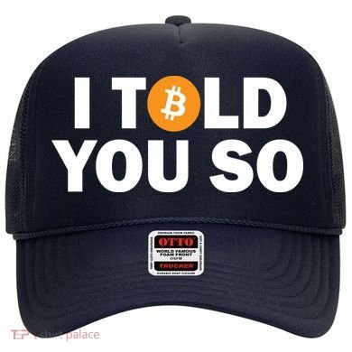 I Told You So Funny Bitcoin Hat