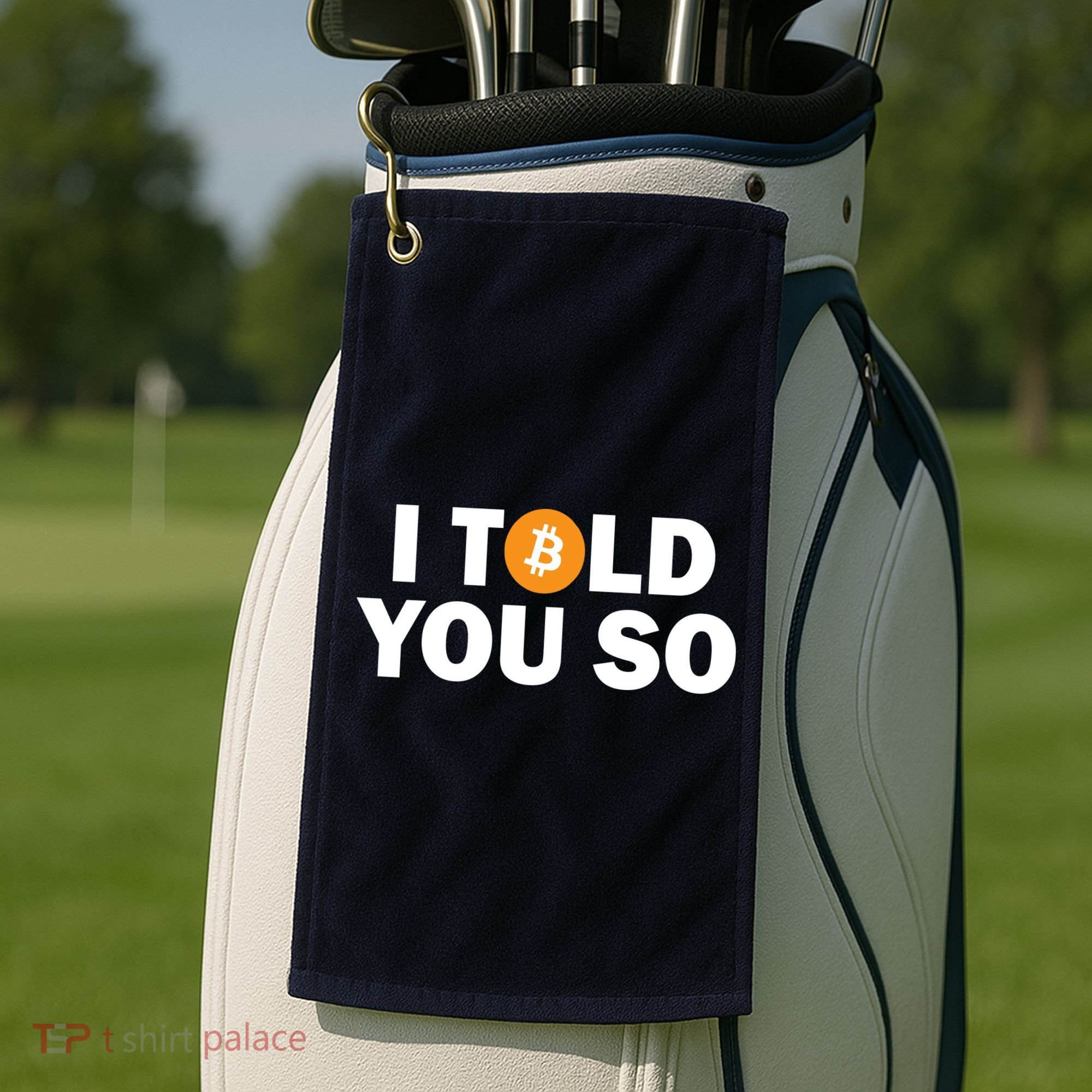 I Told You So Funny Bitcoin Golf Towel