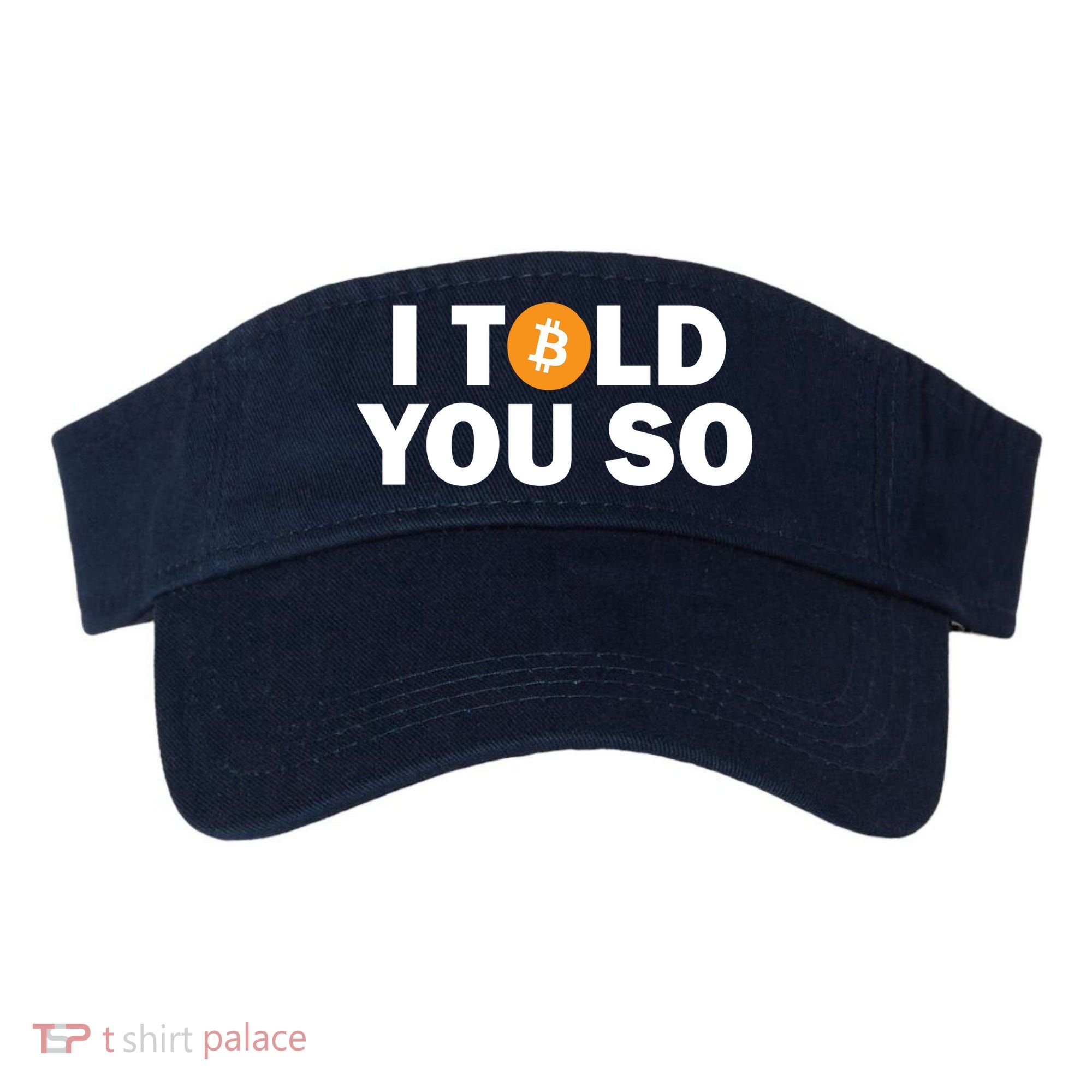 I Told You So Funny Bitcoin Visor