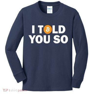 I Told You So Funny Bitcoin Kids Long Sleeve Shirt