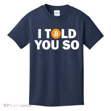 I Told You So Funny Bitcoin Kids T-Shirt