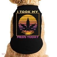 I Took My Meds Today Medical Marijuana Doggie Tank thumb 0