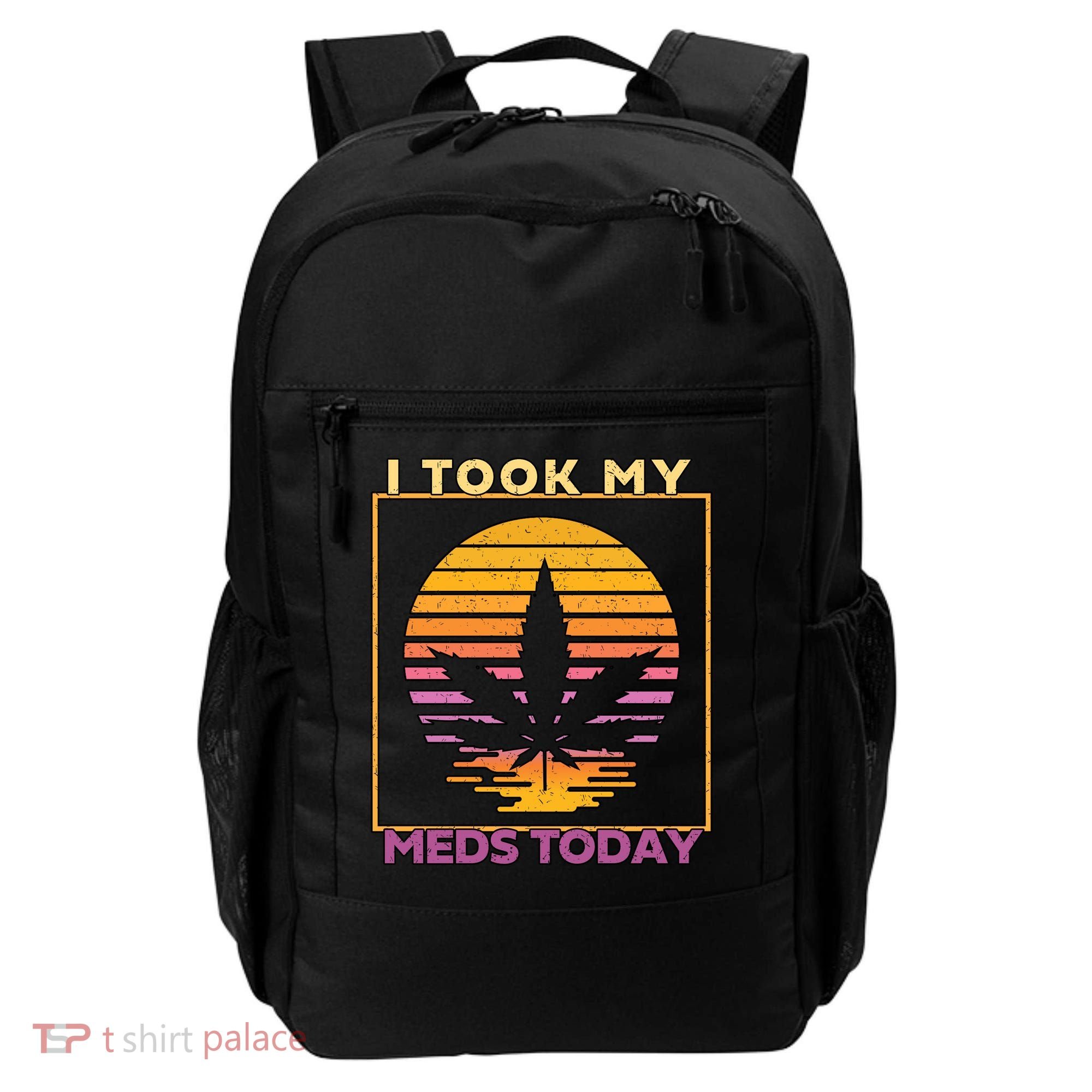 I Took My Meds Today Medical Marijuana Backpack