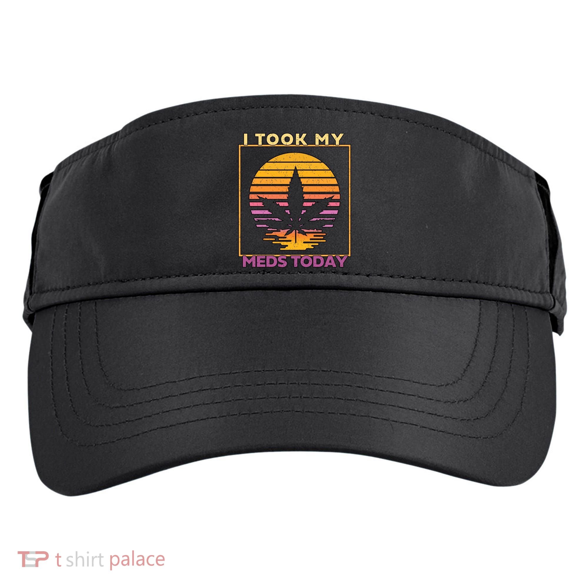 I Took My Meds Today Medical Marijuana Adult Drive Performance Visor